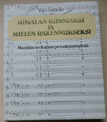 Yrjö Sariola: Jumalan kunniaksi ja mielen rakennukseksi
