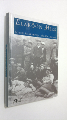 Mika (toim.) Siimes : Eläköön mies : mieselämäkertoja