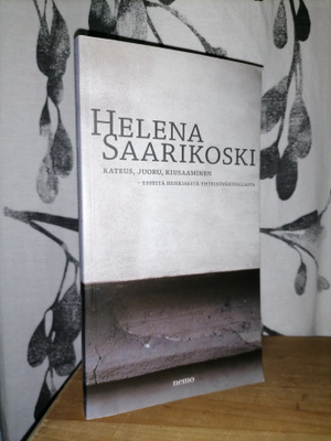 Helena Saarikoski - Kateus, juoru, kiusaaminen - 1.p.Uusi