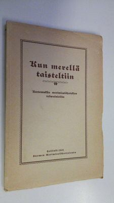 Toivo Waltari : Kun merellä taisteltiin y.m. kertomuksia ...