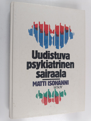 Matti Isohanni : Uudistuva psykiatrinen sairaala