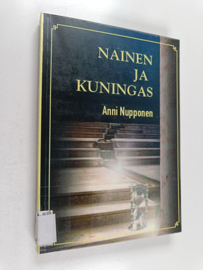 Anni Nupponen : Nainen ja kuningas : Muisto lämpimästä ma...