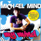 MICHAEL MIND :: My Mind :: CD ALBUM 2008 - pikkukuva 1