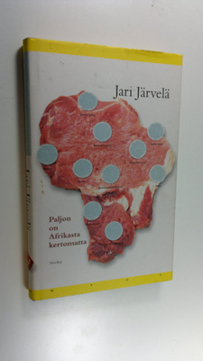Jari Järvelä : Paljon on Afrikasta kertomatta : novelleja