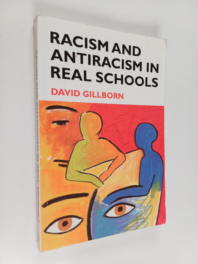 David Gillborn : Racism and antiracism in real schools : ...