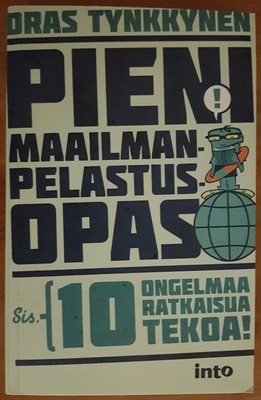 Oras Tynkkynen: Pieni maailmanpelastusopas