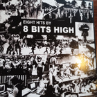 2 LP-LEVYÄ: 8 BITS HIGH : FIRST TWO ALBUMS - pikkukuva 4