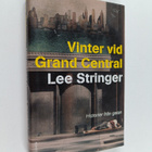 Lee Stringer : Vinter vid Grand Central : berättelser frå... - pikkukuva 1