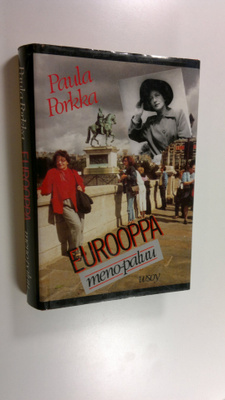 Paula Porkka : Eurooppa meno-paluu : tuokiokuvia ja tunne...