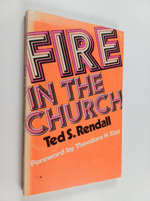 Ted S. Rendall : Fire in the Church