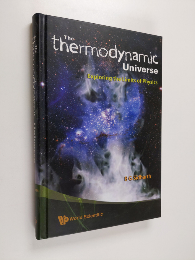 B. G. Sidharth : The Thermodynamic Universe : Exploring t...