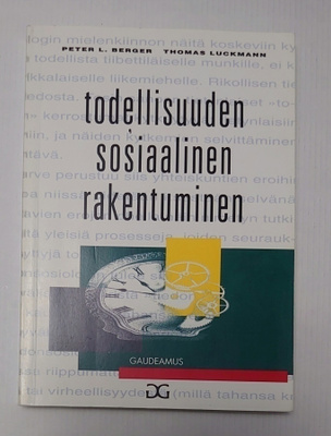 Berger & Luckmann - Todellisuuden Sosiaalinen Rakentuminen