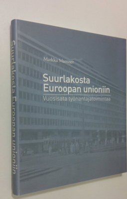 Markku Mansner : Suurlakosta Euroopan unioniin : vuosisat...