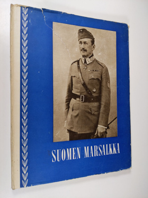 Suomen marsalkka : vapaaherra Carl Gustaf Emil Mannerheim...