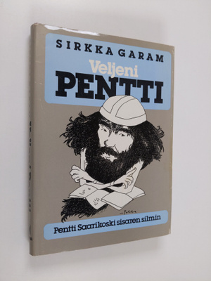 Sirkka Garam : Veljeni Pentti : Pentti Saarikoski sisaren...