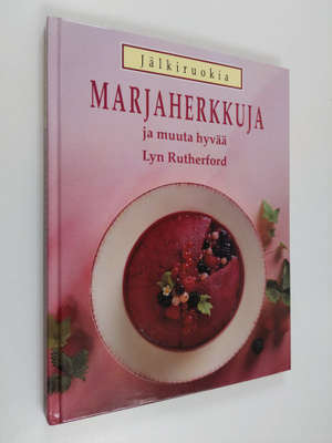 Lyn Rutherford : Marjaherkkuja ja muuta hyvää : jälkiruokia