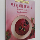 Lyn Rutherford : Marjaherkkuja ja muuta hyvää : jälkiruokia - pikkukuva 1