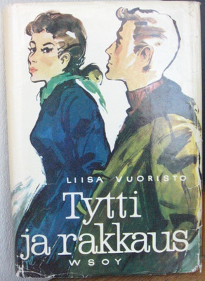 Liisa Vuoristo: Tytti ja rakkaus, Wsoy 1960. 171 s.