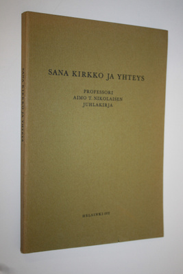 Kalevi ym. (toim.) Silvola : Sana, kirkko ja yhteys : Pro...