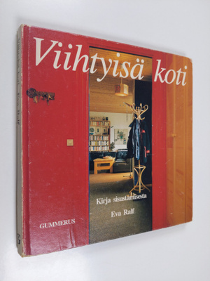 Eva Ralf : Viihtyisä koti : kirja sisustamisesta