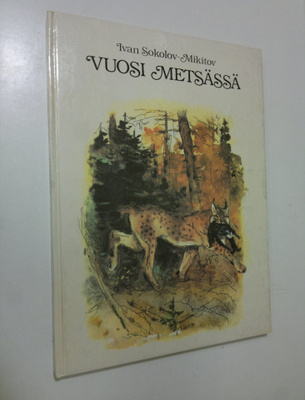 I. Sokolov-Mikitov : Vuosi metsässä