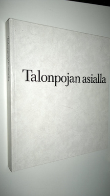 Talonpojan asialla : Veikko Ihamuotila kuusikymmentä vuot...