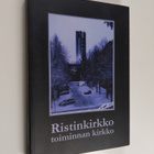 Ristinkirkko - toiminnan kirkko : Funktion toteutuminen k... - pikkukuva 1
