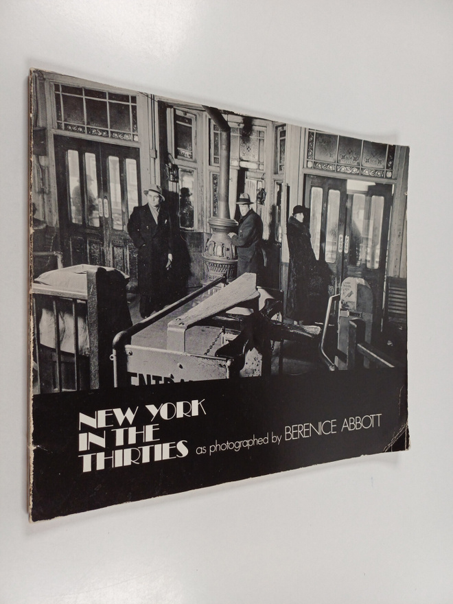 Berenice Abbott : New York in the thirties