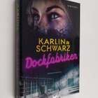 Lena Karlin : Dockfabriken : Kriminalroman - pikkukuva 1