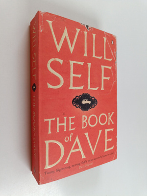 Will Self : The book of Dave : a revelation of the recent...