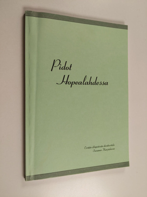 Heikki Kirkinen ym. : Pidot Hopealahdessa - erään iltapäi...