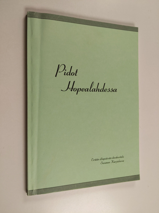 Heikki Kirkinen ym. : Pidot Hopealahdessa - erään iltapäi...