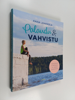 Kaisa Jaakkola : Palaudu & vahvistu