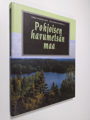 Simo Hannelius : Pohjoisen havumetsän maa