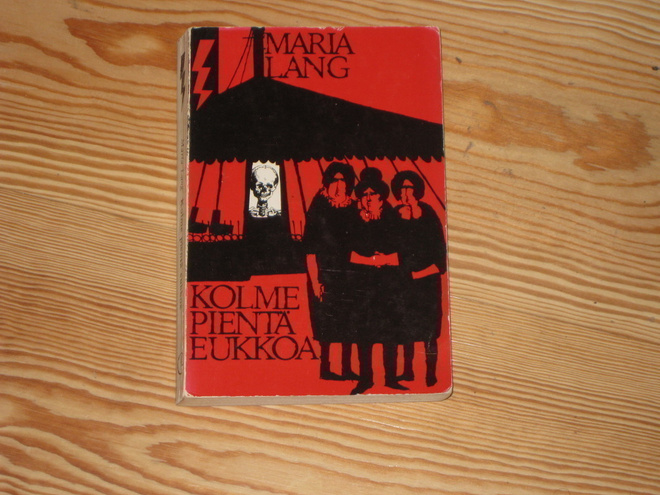 Lang, Maria: Kolme pientä eukkoa 1.p nid. v. 1965