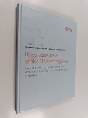 Byggnadsrelaterad ohälsa i Kvarkenregionen - nio delproje...