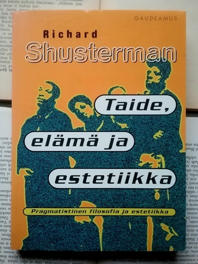 Richard Shusterman - Taide, elämä ja estetiikka (nid.)