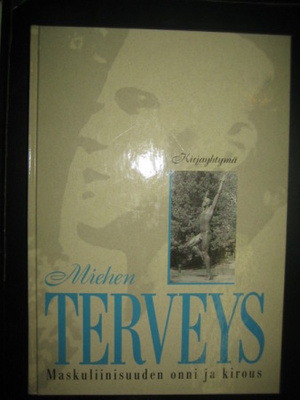 Miehen terveys : maskuliinisuuden onni ja kirous