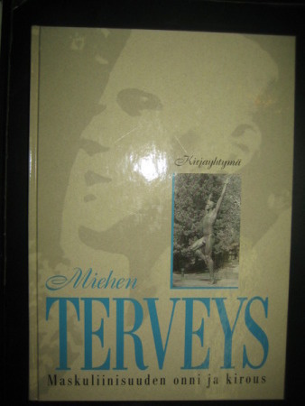 Miehen terveys : maskuliinisuuden onni ja kirous