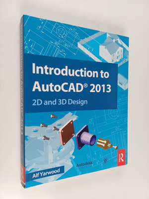 A. Yarwood : Introduction to AutoCAD 2013