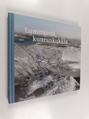 Eva Mitreikina : Lumitähtiä, kuurankukkia : 45 herkkää vi...