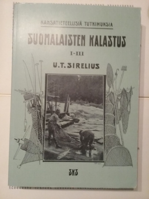 U.T. Sirelius - Suomalaisten kalastus I-III (nid.)