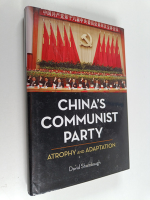 David L. Shambaugh : China's Communist Party : atrophy an...