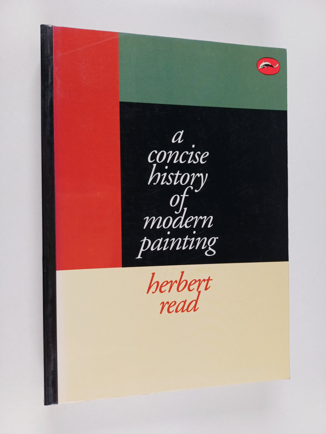 Herbert Read : A concise history of modern painting