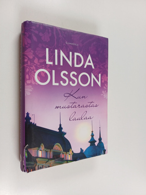 Linda Olsson : Kun mustarastas laulaa