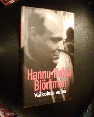 Hannu-Pekka Björkman VALKOISTA VALOA ( 1 p. 2007 ) Sis.pk:t