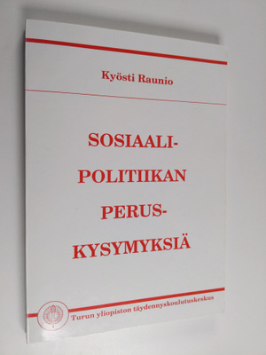 Kyösti Raunio : Sosiaalipolitiikan peruskysymyksiä