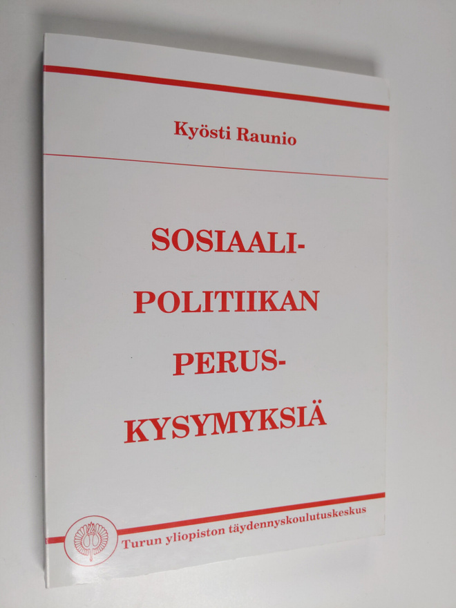 Kyösti Raunio : Sosiaalipolitiikan peruskysymyksiä
