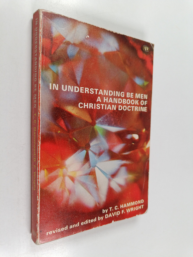 Thomas Chatterton Hammond : In Understanding be Men - A H...
