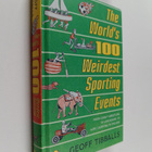 Geoff Tibballs : The world's 100 weirdest sporting events... - pikkukuva 1